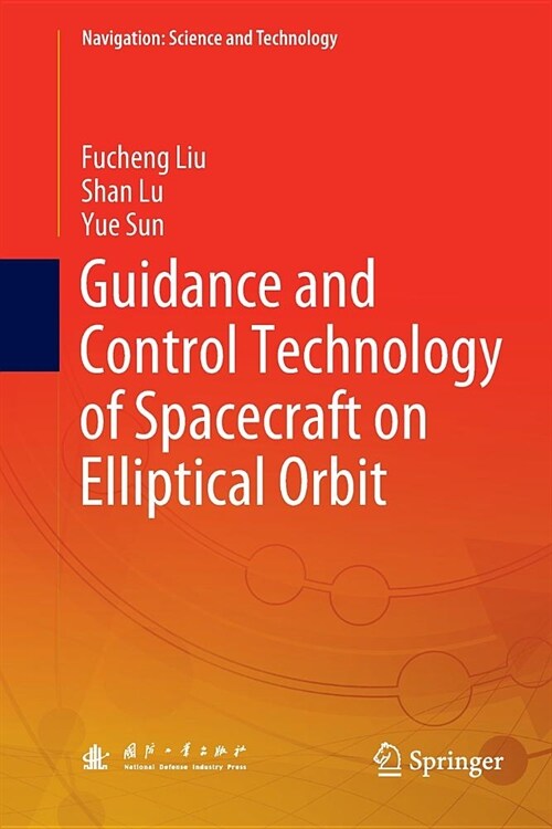 Guidance and Control Technology of Spacecraft on Elliptical Orbit (Paperback)