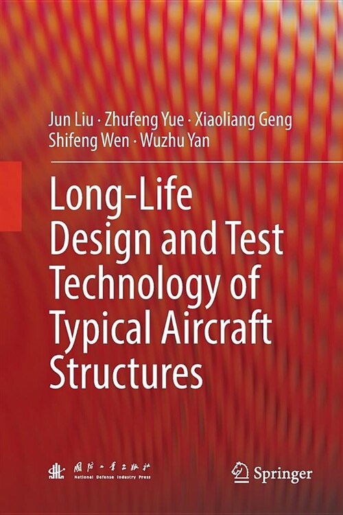 Long-Life Design and Test Technology of Typical Aircraft Structures (Paperback)