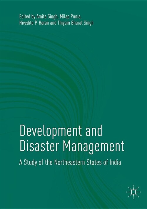 Development and Disaster Management: A Study of the Northeastern States of India (Paperback)