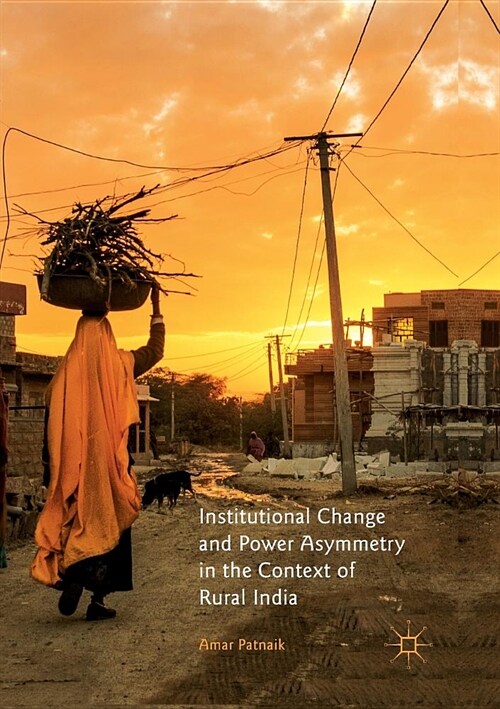 Institutional Change and Power Asymmetry in the Context of Rural India (Paperback)