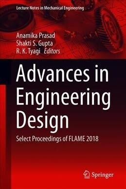 Advances in Engineering Design: Select Proceedings of Flame 2018 (Hardcover, 2019)