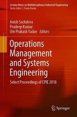 Operations Management and Systems Engineering: Select Proceedings of Cpie 2018 (Hardcover, 2019)