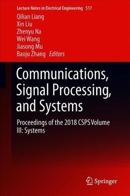 Communications, Signal Processing, and Systems: Proceedings of the 2018 Csps Volume III: Systems (Hardcover, 2020)