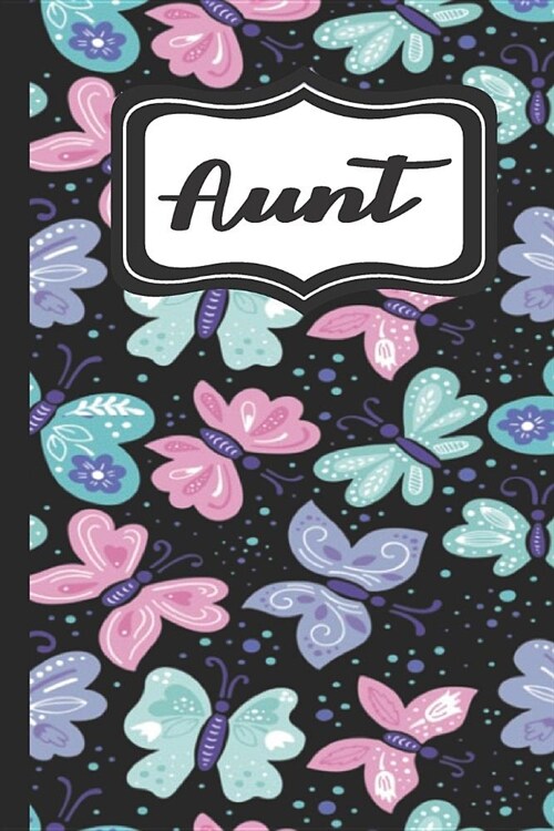 Aunt: Personalized Named Journal Notebook Pretty Butterfly Cover for Women and Girls Lined Pages (Paperback)