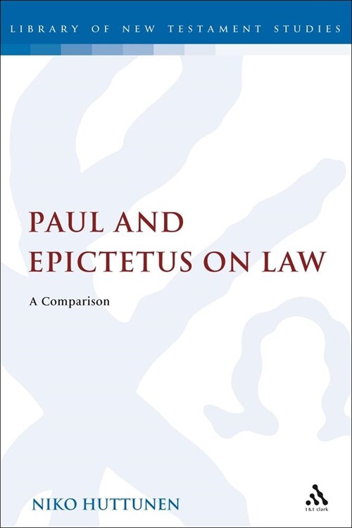 Paul and Epictetus on Law : A Comparison (Paperback)