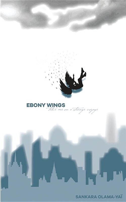Ebony Wings Take Me on a Strange Voyage (Paperback)