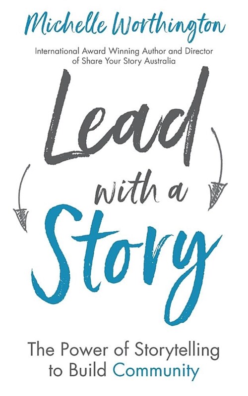 Lead with a Story: The Power of Storytelling to Build Community (Paperback)