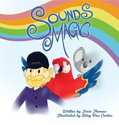 Sounds Magic: A Childrens Book That Encourages Musical Creativity! (Hardcover)