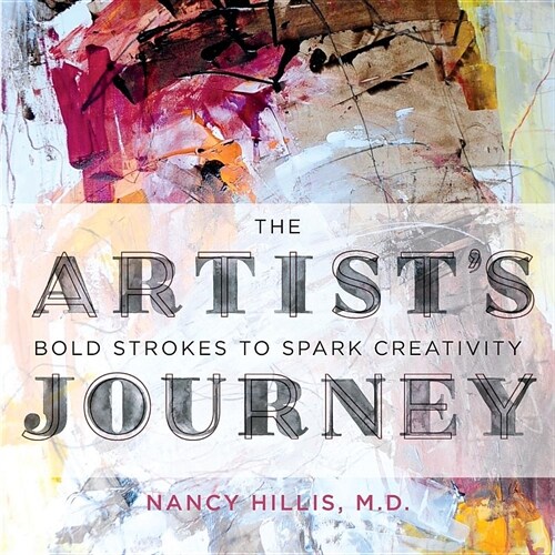 The Artists Journey: Bold Strokes to Spark Creativity (Paperback)