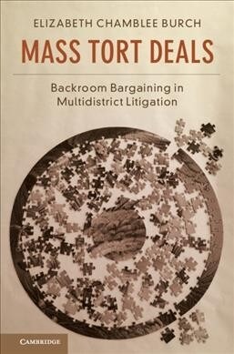 Mass Tort Deals : Backroom Bargaining in Multidistrict Litigation (Paperback)