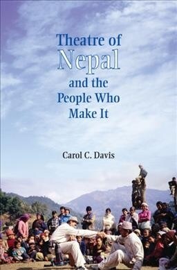 Theatre of Nepal and the People Who Make It (Hardcover)