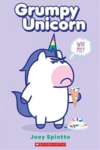 Grumpy Unicorn :why me? 