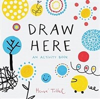 Draw Here: An Activity Book (Interactive Children's Book for Preschoolers, Activity Book for Kids Ages 5-6) (Paperback)