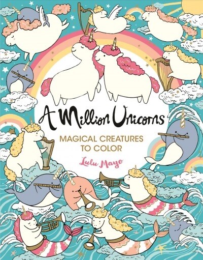 A Million Unicorns: Magical Creatures to Colorvolume 6 (Paperback)