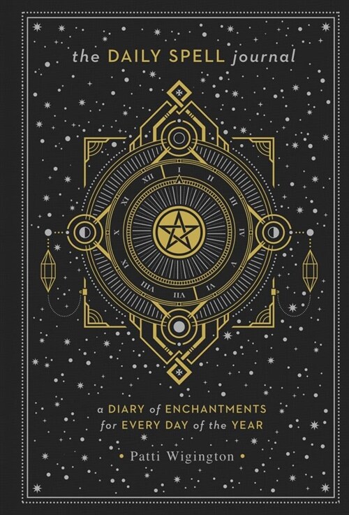 The Daily Spell Journal: A Diary of Enchantments for Every Day of the Yearvolume 6 (Hardcover)