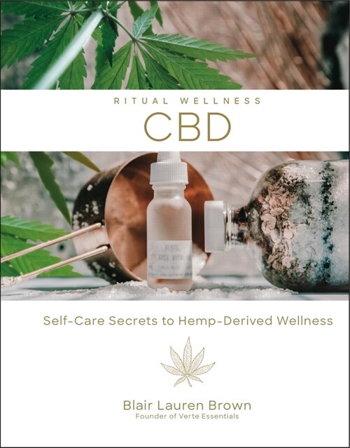 CBD: Self-Care Secrets to Hemp-Derived Wellnessvolume 2 (Hardcover)