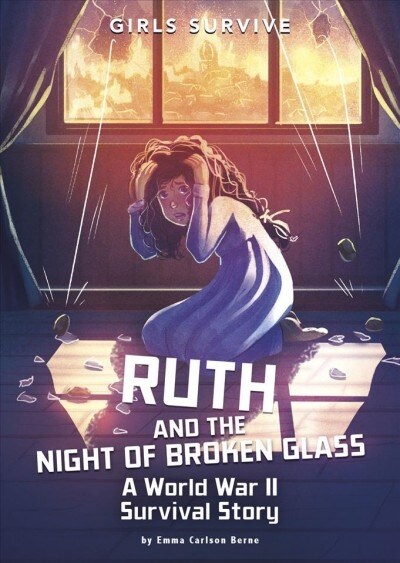 Ruth and the Night of Broken Glass: A World War II Survival Story (Paperback)