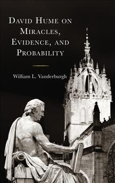 David Hume on Miracles, Evidence, and Probability (Hardcover)