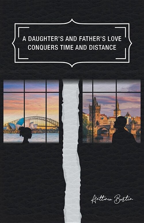 A Daughters and Fathers Love Conquers Time and Distance (Paperback)