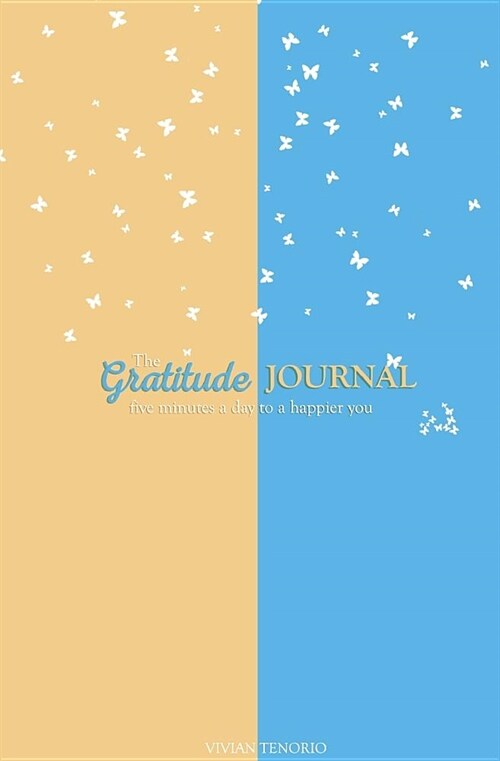 The Gratitude Journal: Five Minutes a Day to a Happier You (Blueberry Popsicles) (Paperback)