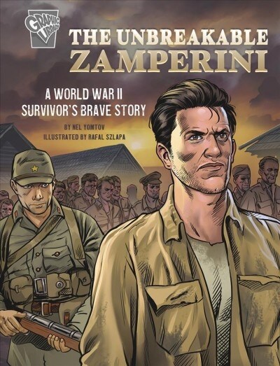 The Unbreakable Zamperini: A World War II Survivors Brave Story (Paperback)