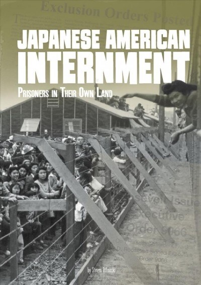 Japanese American Internment: Prisoners in Their Own Land (Paperback)