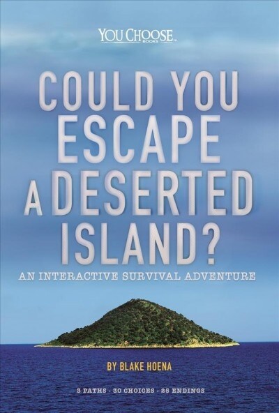 Could You Escape a Deserted Island?: An Interactive Survival Adventure (Paperback)