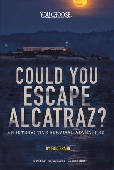 Could You Escape Alcatraz?: An Interactive Survival Adventure (Paperback)