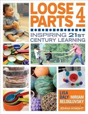 Loose Parts 4: Inspiring 21st-Century Learning (Paperback)