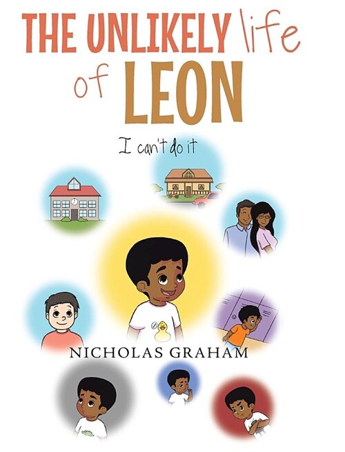 The Unlikely Life of Leon: I Cant Do It (Hardcover)