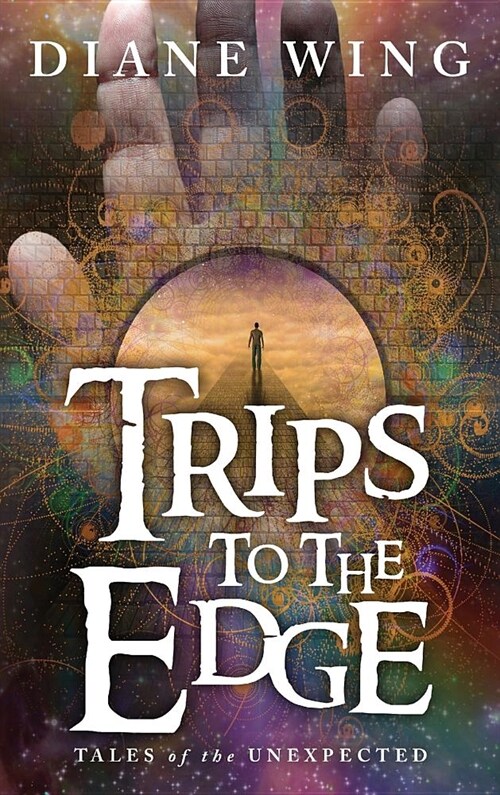 Trips to the Edge: Tales of the Unexpected (Hardcover)