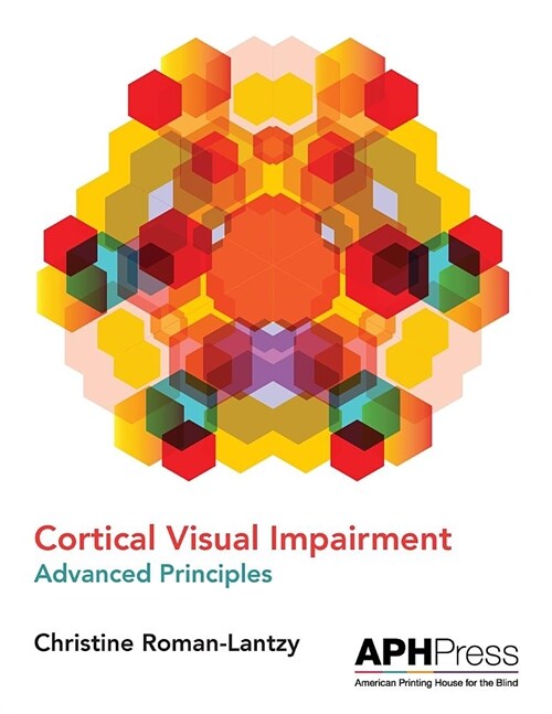 Cortical Visual Impairment Advanced Principles (Paperback)