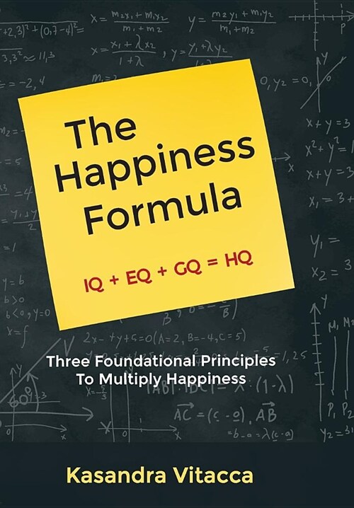 The Happiness Formula: Three Foundational Principles to Multiply Happiness (Hardcover)