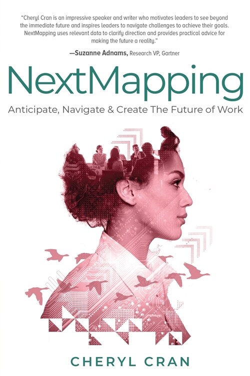 Nextmapping: Anticipate, Navigate & Create the Future of Work (Paperback)