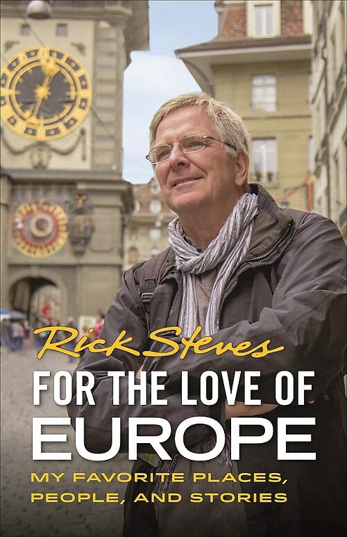 For the Love of Europe: My Favorite Places, People, and Stories (Paperback)