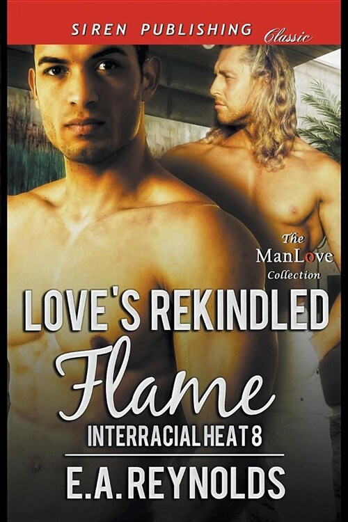 Loves Rekindled Flame [interracial Heat 8] (Siren Publishing Classic Manlove) (Paperback)