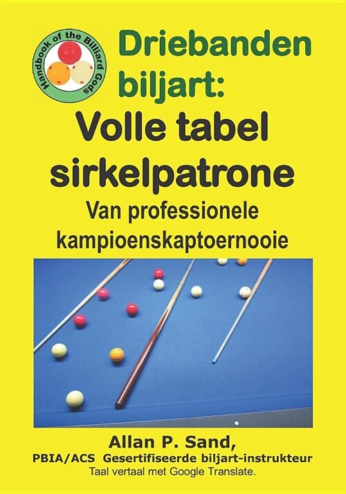 Driebanden Biljart - Volle Tabel Sirkelpatrone: Van Professionele Kampioenskaptoernooie (Paperback)