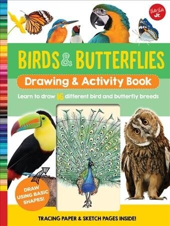 Birds & Butterflies Drawing & Activity Book: Learn to Draw 17 Different Bird and Butterfly Species (Spiral)