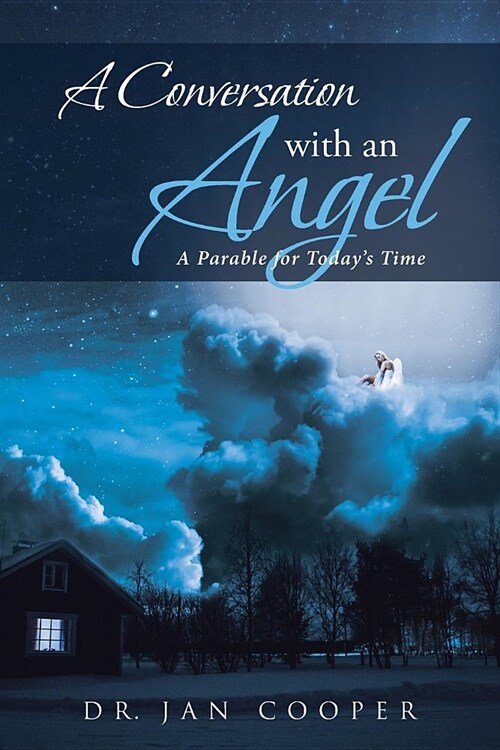 A Conversation with an Angel: A Parable for Todays Time (Paperback)