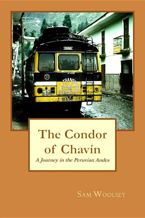 The Condor of Chavin: A Journey in the Andes of Peru (Paperback)
