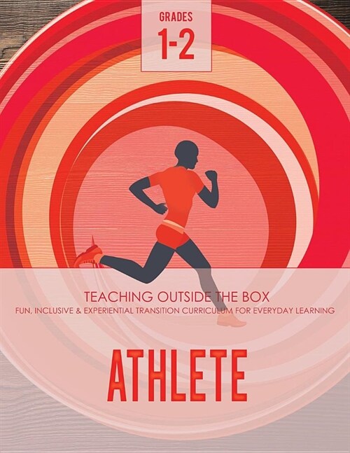 Athlete: Grades 1-2: Fun, Inclusive & Experiential Transition Curriculum for Everyday Learning (Paperback)