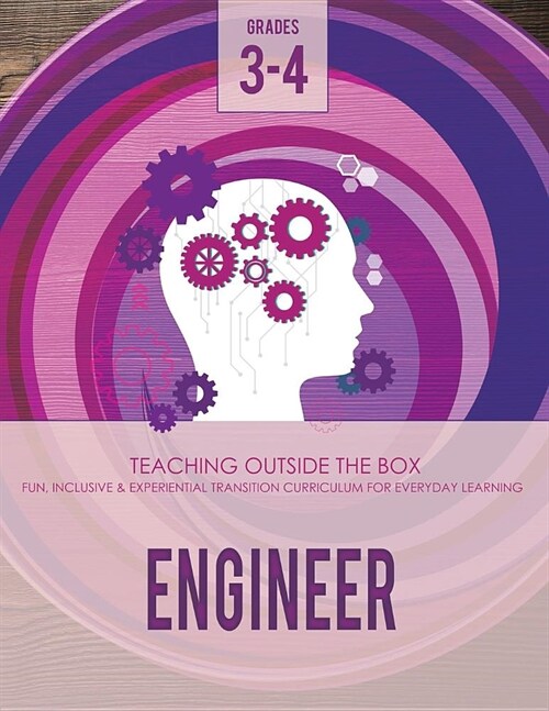 Engineer: Grades 3-4: Fun, Inclusive & Experiential Transition Curriculum for Everyday Learning (Paperback)