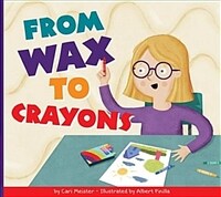 From Wax to Crayons (Paperback)