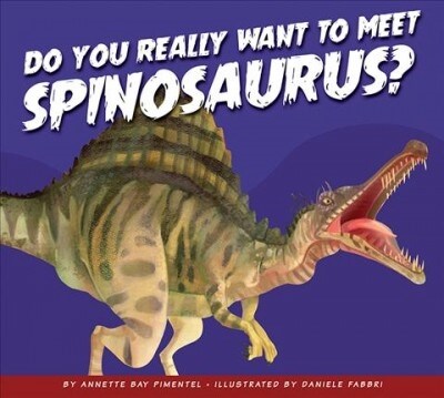 Do You Really Want to Meet Spinosaurus? (Paperback)