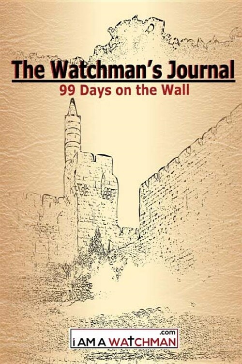 The Watchmans Journal 99 Days on the Wall (Paperback)