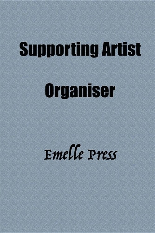 Supporting Artist Organiser: Extra Diary for Actors (Paperback)