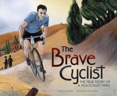 The Brave Cyclist: The True Story of a Holocaust Hero (Hardcover)