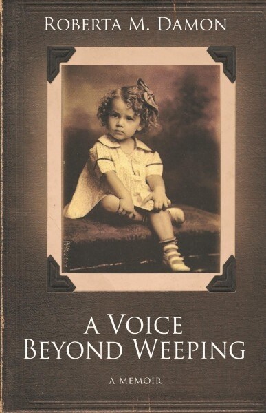 A Voice Beyond Weeping: A Memoir (Paperback)