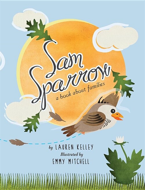 Sam Sparrow: A Book about Families (Hardcover)