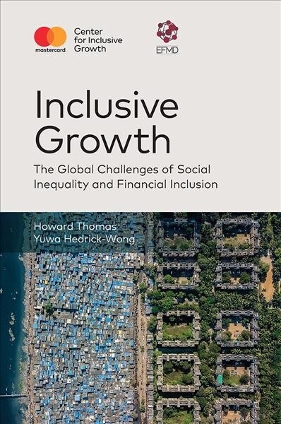 Inclusive Growth : The Global Challenges of Social Inequality and Financial Inclusion (Hardcover)